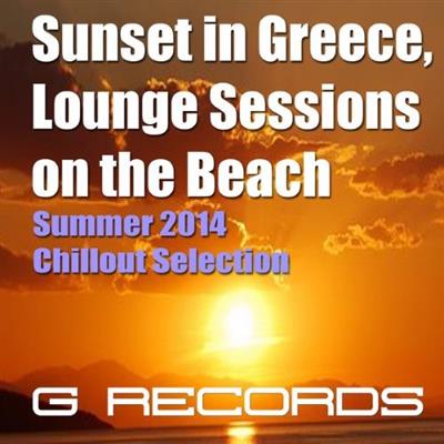 VA - Sunset in Greece Lounge Session on the Beach (Summer 2014 Chillout Selection)(2014)
