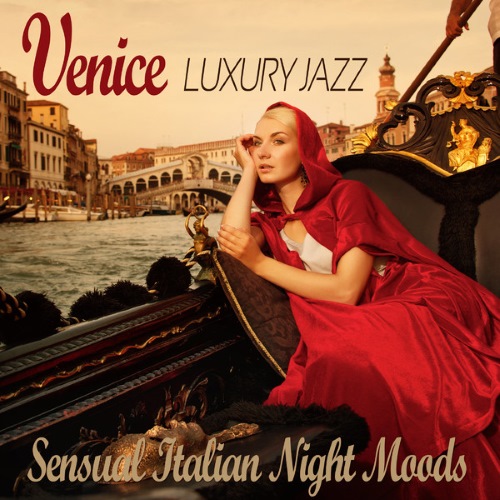 VA - Venice Luxury Jazz Sensual Italian Night Moods (2014)