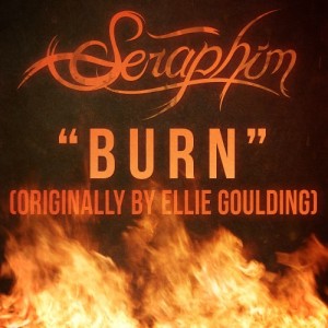 Seraphim - Burn (Ellie Goulding cover) (2014)