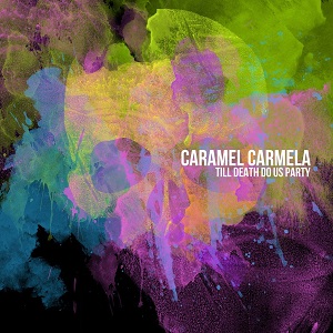 Caramel Carmela - Till Death Do Us Party (Single) (2014)