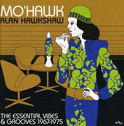 Alan Hawkshaw - Mo'Hawk - The Essential Vibes & Grooves (1967 - 1973)