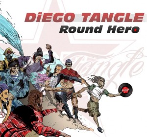 Diego Tangle - Round Hero (2014)