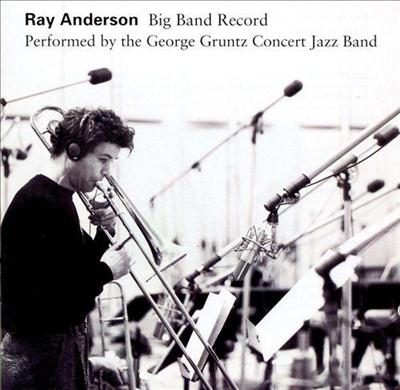 Ray Anderson - Big Band Record (1994)