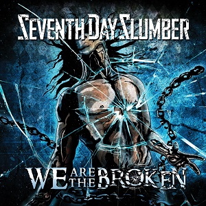 Seventh Day Slumber - We Are The Broken (2014)