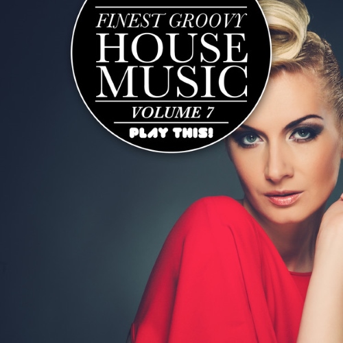 VA - Finest Groovy House Music, Vol. 7 (2014)