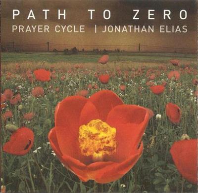Jonathan Elias - A Prayer Cycle Path to Zero (2011)
