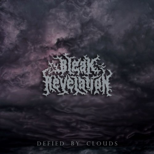 Bleak Revelation - Defied By Clouds (Single) (2014)
