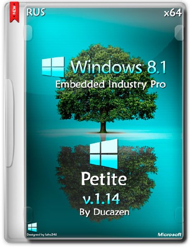 Windows 8.1 Embedded Industry Pro x64 Petite v.1.14 by Ducazen (RUS/2014)