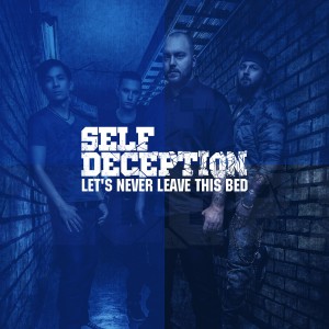 Self Deception - Let's Never Leave This Bed (Single) (2014)