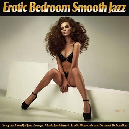 VA - Erotic Bedroom Smooth Jazz Vol 1 (2014)