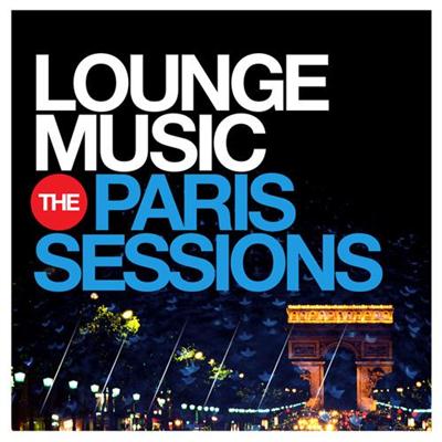 VA - Lounge Music - The Paris Sessions (2014)