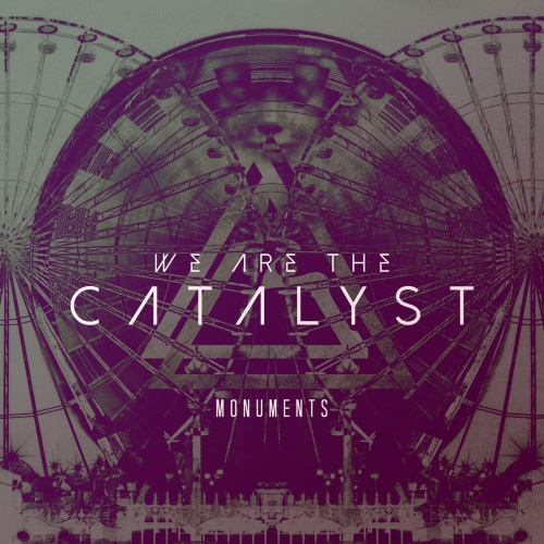 We Are The Catalyst - Monuments (2014)