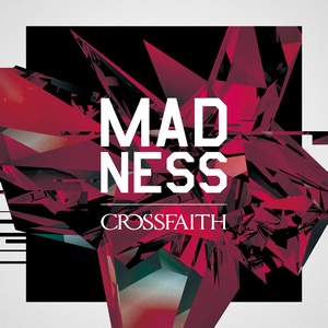 Crossfaith - Madness [Single] (2014)