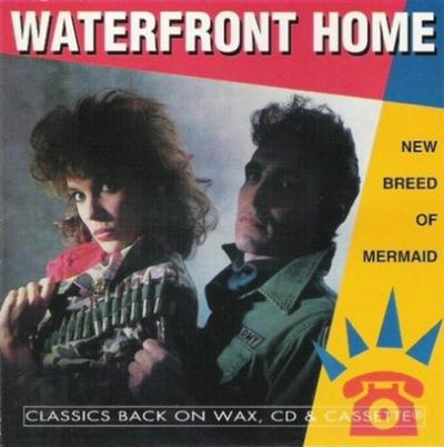 Waterfront Home - New Breed Of Mermaid 1984 (1994)