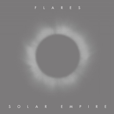 Flares - Solar Empire (2014)