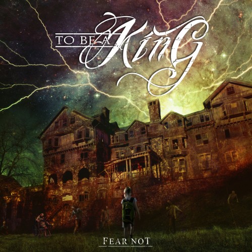 To Be A King -Fear Not (EP) (2014)