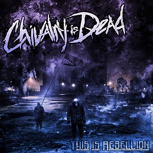 Chivalry Is Dead - This Is Rebellion (EP) (2014)