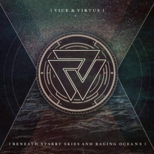 Vice & Virtue - Beneath Starry Skies & Raging Oceans (2014)