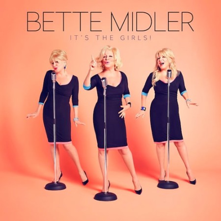 Bette Midler - It's The Girls! (2014)
