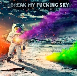 Грядущий альбом Break My Fucking Sky