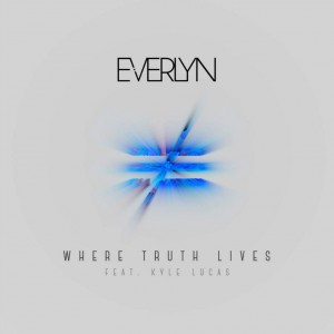Everlyn - Where Truth Lives [Single] (2014)