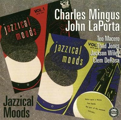 Charles Mingus And John LaPorta - Jazzical Moods (1954)