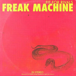 Fit For Rivals - Freak Machine (Single) (2014)