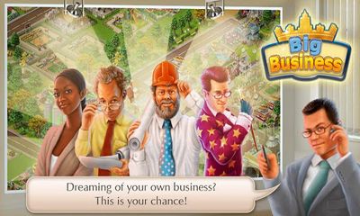 Screenshots of the game Big Business on Android phone, tablet.