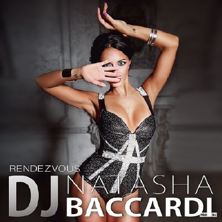 DJ Natasha Baccardi - Rendezvous (Part 2) (2014)
