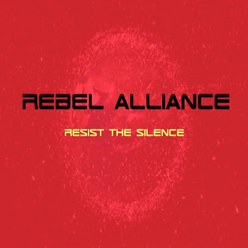 Rebel Alliance - Resist The Silence EP (2014)