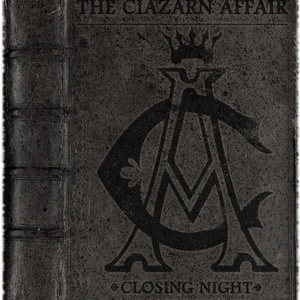 The Ciazarn Affair - Closing Night [Single] (2013)