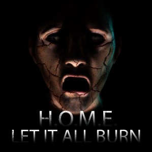 Let It All Burn - H.O.M.E. (Single) (2014)