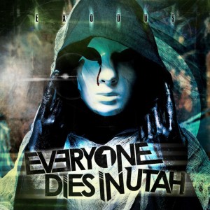 Everyone Dies In Utah - Exodus [Single] (2014)