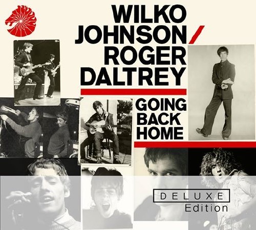 Wilko Johnson And Roger Daltrey - Going Back Home (2014) [Deluxe Edition] 2CD