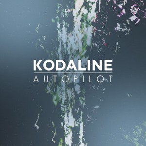 Kodaline - Autopilot [Single] (2014)