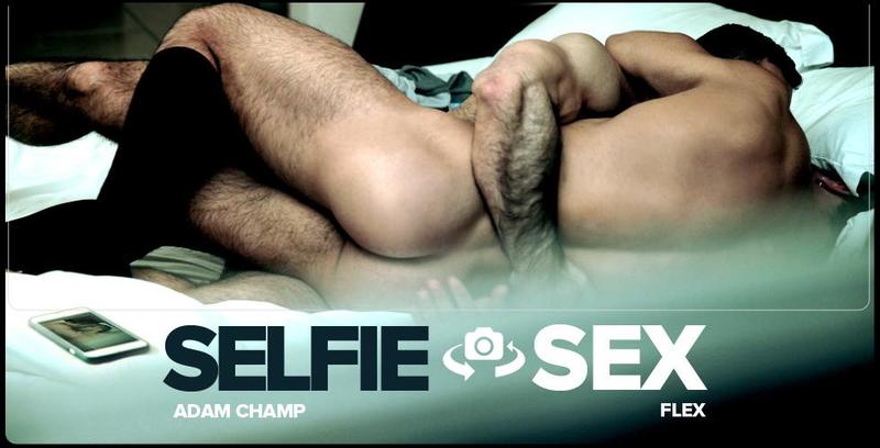 Men At Play Adam Champ & Flex - Selfie Sex