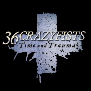 36 Crazyfists - Time and Trauma (Single) (2015)
