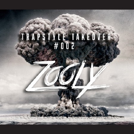 Zooly - Trapstyle Takeover Vol. 002 (2015)
