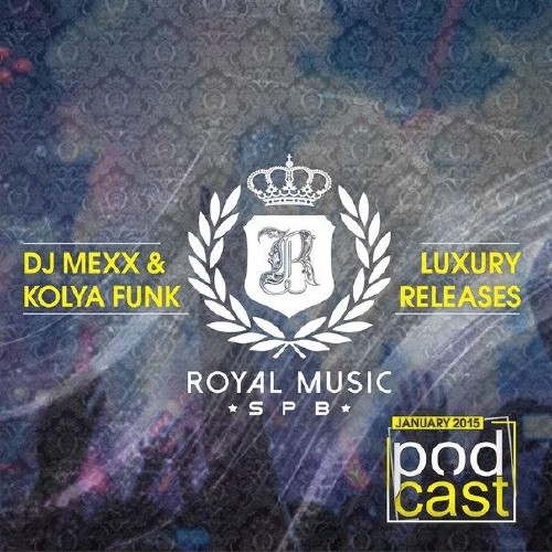 DJ Mexx & DJ Kolya Funk - Royal Music Podcast 005 (2015)