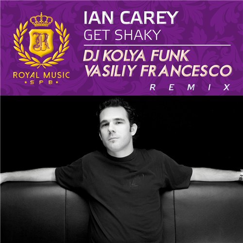 Ian Carey - Get Shaky (DJ Kolya Funk & Vasiliy Francesco Remix 2015)