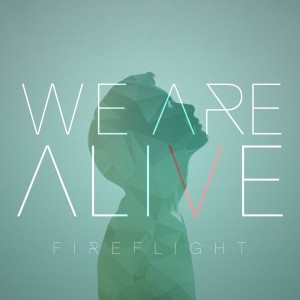 Fireflight - We Are Alive (Single) (2015)