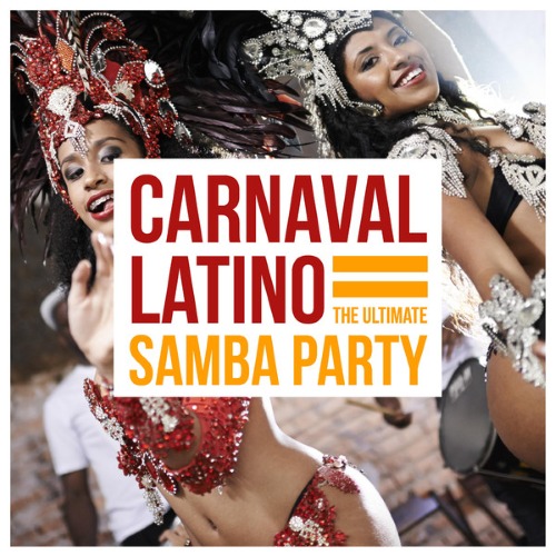 VA - Carnaval Latino - The Ultimate Samba Party (2015)