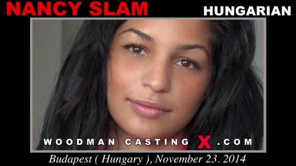 [WoodmanCastingX.com / PierreWoodman.com] Nancy Slam (* Updated * / Casting X 139 / 24.02.2015 .) [Hardcore, Anal, Blowjob, Deep Throat, Cum in Mouth, Swallow, Ass Fingering, Pussy Fingering, Squirting, Casting, All Sex, 1080p]