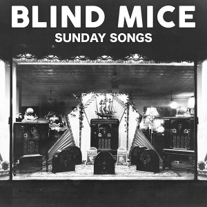 Blind Mice - Sunday Songs (2015)