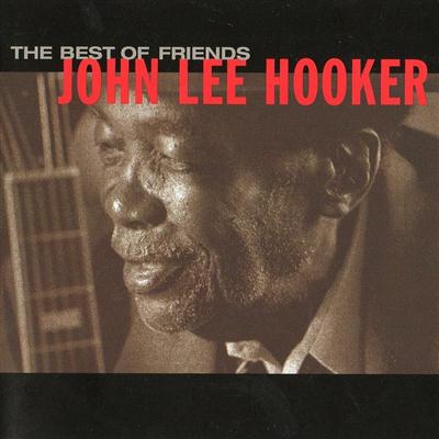 John Lee Hooker - The Best Of Friends (2007)