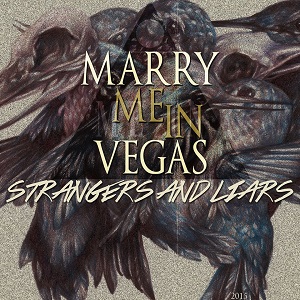 Marry Me In Vegas - Strangers And Liars (Single) (2015)