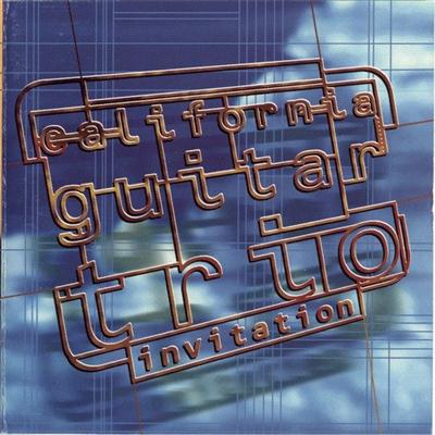 California Guitar Trio - Invitation (1995)