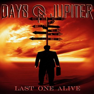 Days Of Jupiter – Last One Alive (Single) (2015)