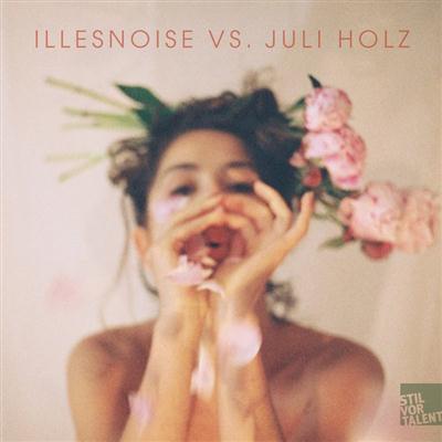 Cover Album of Illesnoise & Juli Holz - Illesnoise vs Juli Holz (2015)