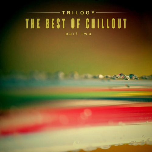 Trilogy The Best of Chillout Part Two (2015)